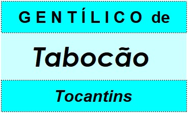 Gentílico da Cidade Tabocão