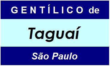 Gentílico da Cidade Taguaí