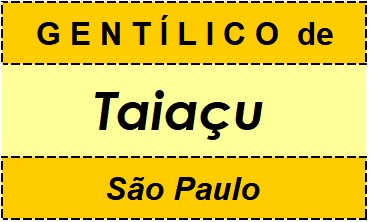 Gentílico da Cidade Taiaçu