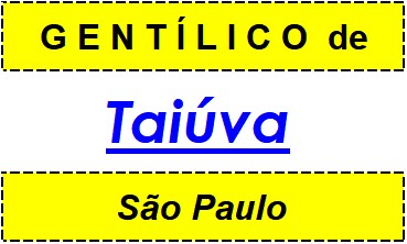 Gentílico da Cidade Taiúva