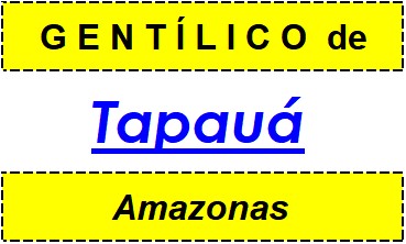 Gentílico da Cidade Tapauá