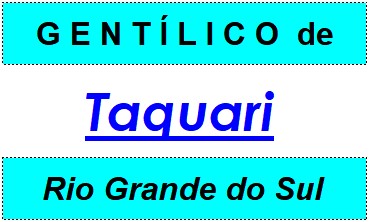 Gentílico da Cidade Taquari