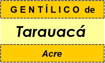 Gentílico da Cidade Tarauacá