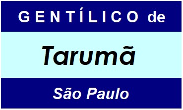 Gentílico da Cidade Tarumã