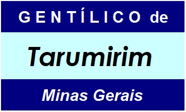 Gentílico da Cidade Tarumirim