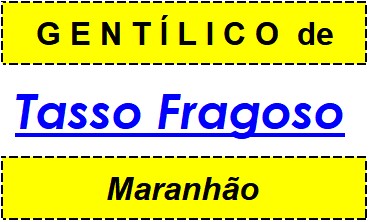 Gentílico da Cidade Tasso Fragoso