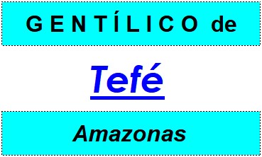 Gentílico da Cidade Tefé