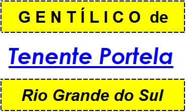 Gentílico da Cidade Tenente Portela