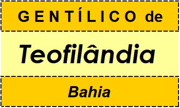 Gentílico da Cidade Teofilândia