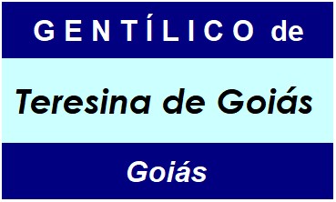 Gentílico da Cidade Teresina de Goiás