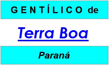 Gentílico da Cidade Terra Boa