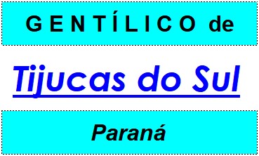 Gentílico da Cidade Tijucas do Sul