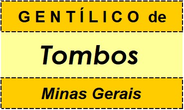 Gentílico da Cidade Tombos