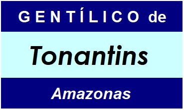 Gentílico da Cidade Tonantins