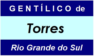 Gentílico da Cidade Torres