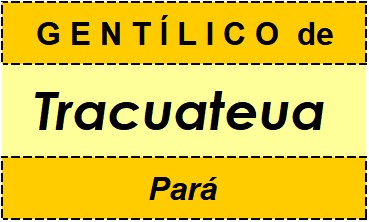 Gentílico da Cidade Tracuateua