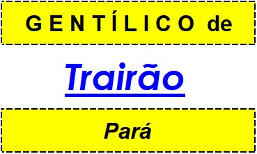 Gentílico da Cidade Trairão