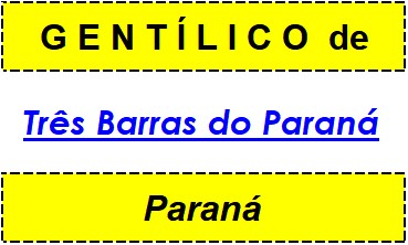 Gentílico da Cidade Três Barras do Paraná