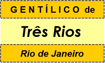 Gentílico da Cidade Três Rios