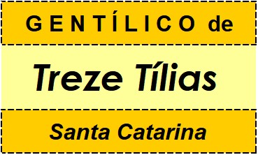 Gentílico da Cidade Treze Tílias