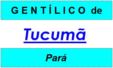 Gentílico da Cidade Tucumã