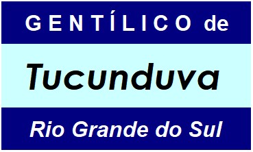 Gentílico da Cidade Tucunduva