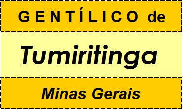 Gentílico da Cidade Tumiritinga