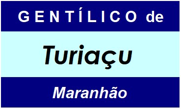 Gentílico da Cidade Turiaçu