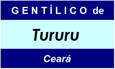 Gentílico da Cidade Tururu