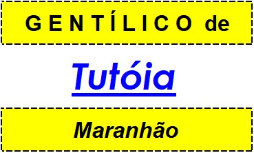 Gentílico da Cidade Tutóia