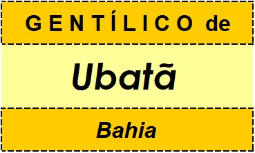 Gentílico da Cidade Ubatã