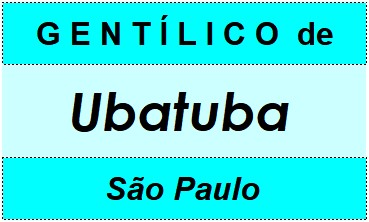 Gentílico da Cidade Ubatuba