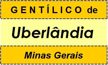 Gentílico da Cidade Uberlândia