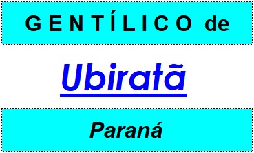 Gentílico da Cidade Ubiratã