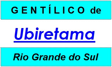 Gentílico da Cidade Ubiretama