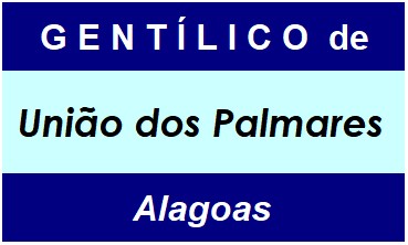 Gentílico da Cidade União dos Palmares