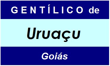 Gentílico da Cidade Uruaçu