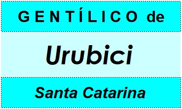 Gentílico da Cidade Urubici