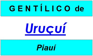 Gentílico da Cidade Uruçuí