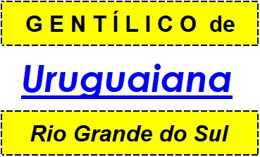 Gentílico da Cidade Uruguaiana