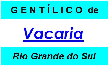 Gentílico da Cidade Vacaria