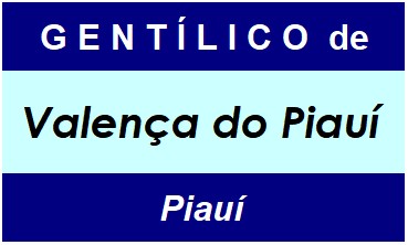 Gentílico da Cidade Valença do Piauí