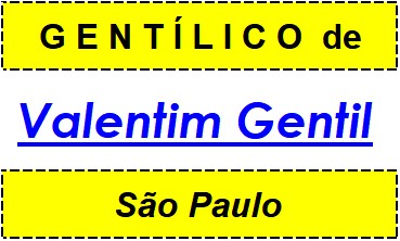 Gentílico da Cidade Valentim Gentil