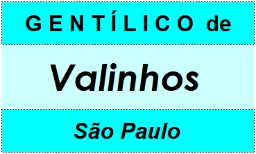 Gentílico da Cidade Valinhos