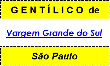 Gentílico da Cidade Vargem Grande do Sul