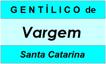 Gentílico da Cidade Vargem