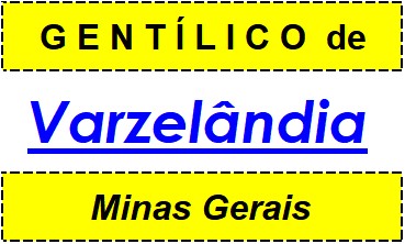 Gentílico da Cidade Varzelândia