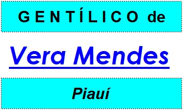 Gentílico da Cidade Vera Mendes