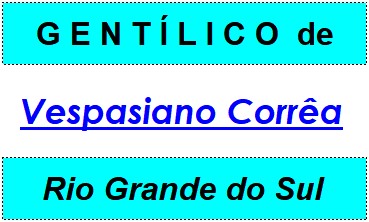 Gentílico da Cidade Vespasiano Corrêa