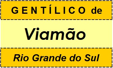 Gentílico da Cidade Viamão